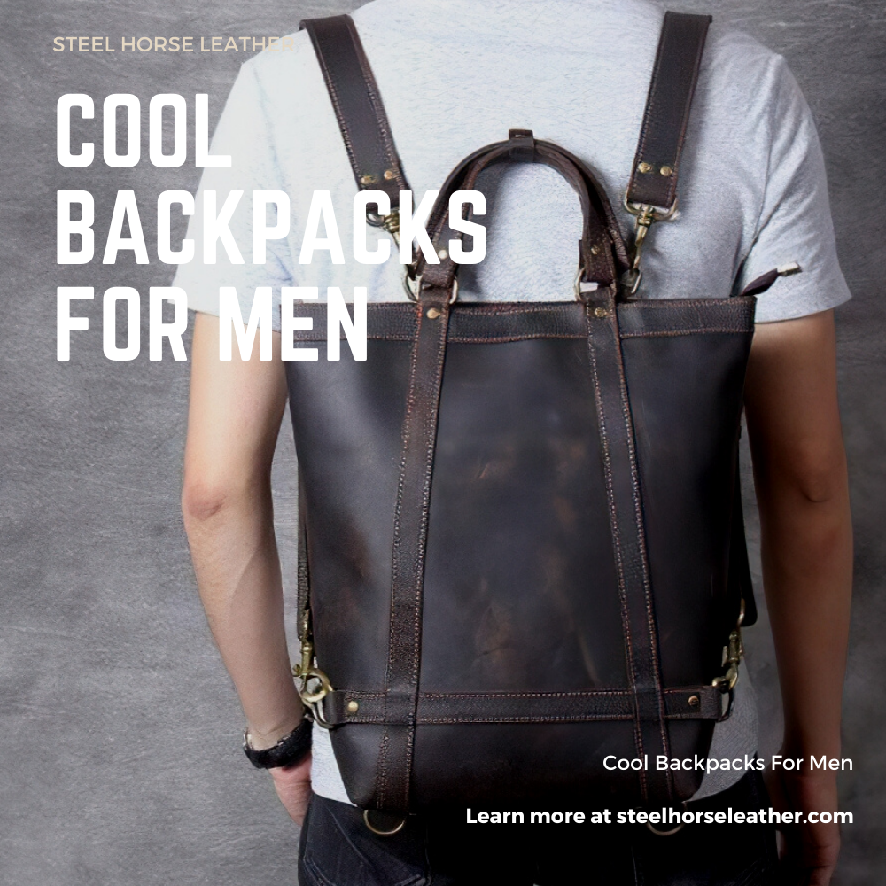 Cool Backpacks For Men Carry Your Belongings With Style
