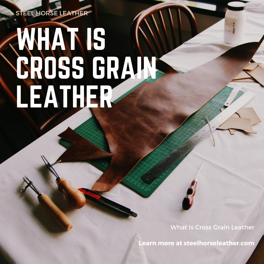 What is Cross Grain Leather Understanding different types of Leather