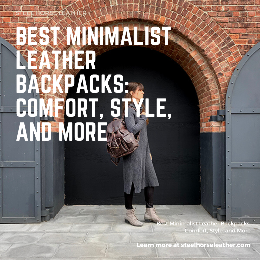 The Best Minimalist Leather Backpacks: Comfort, Style, and More