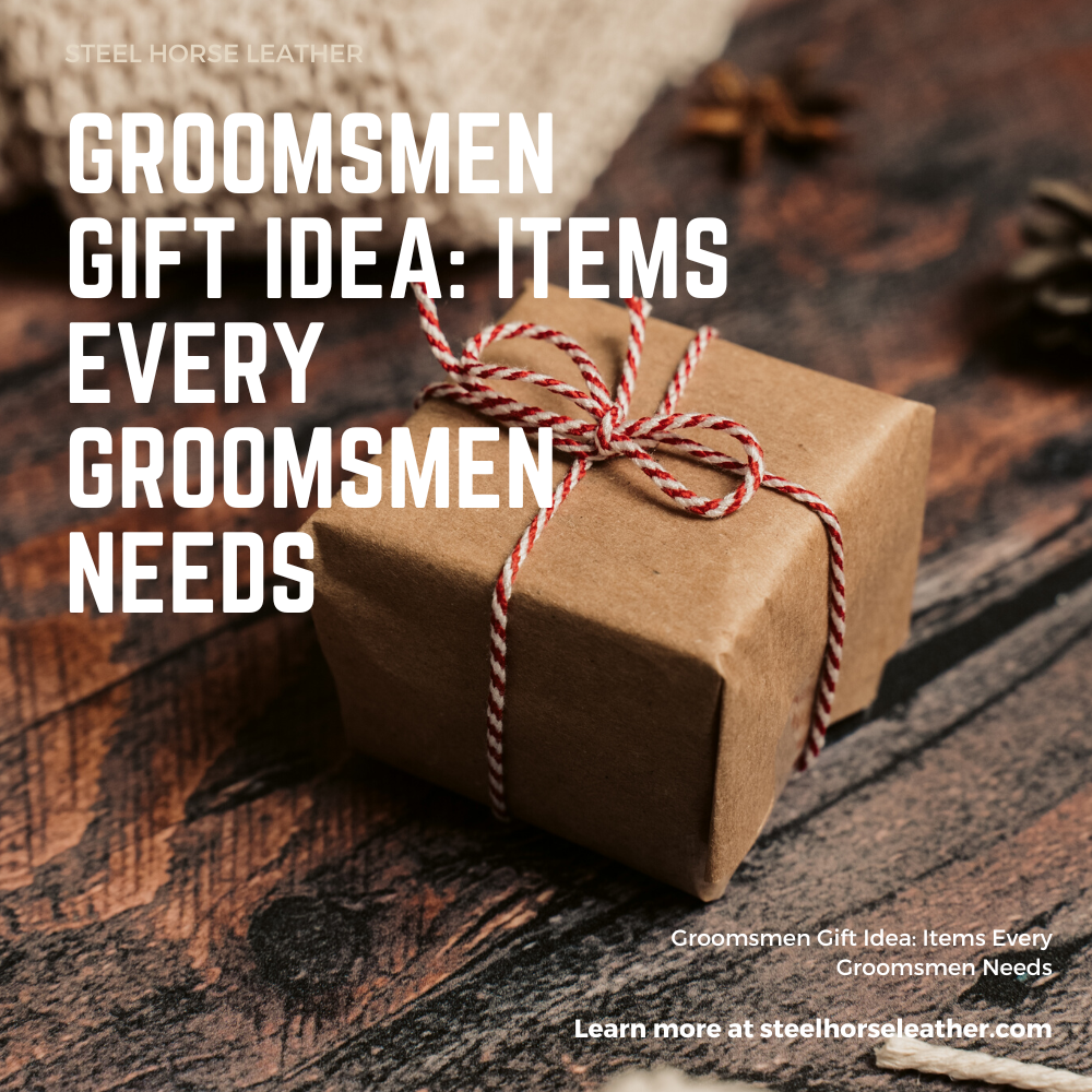 http://steelhorseleather.com/cdn/shop/articles/208Groomsmen_Gift_Idea_Items_Every_Groomsmen_Needs_1024x1024.png?v=1677454861