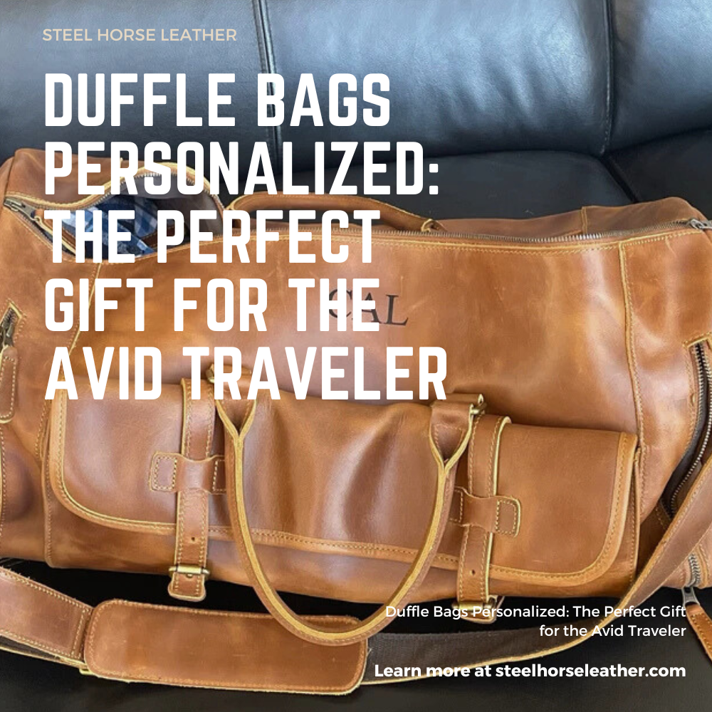Duffle Bags Personalized The Perfect Gift for the Avid Traveler