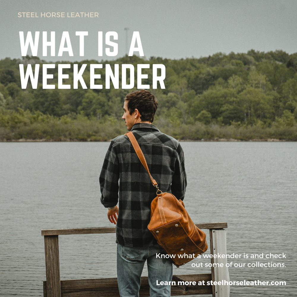 What is a Weekender Getting To Know Leather Bags