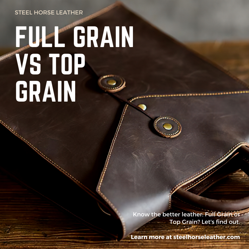 Know Your Leather: Full Grain vs Top Grain