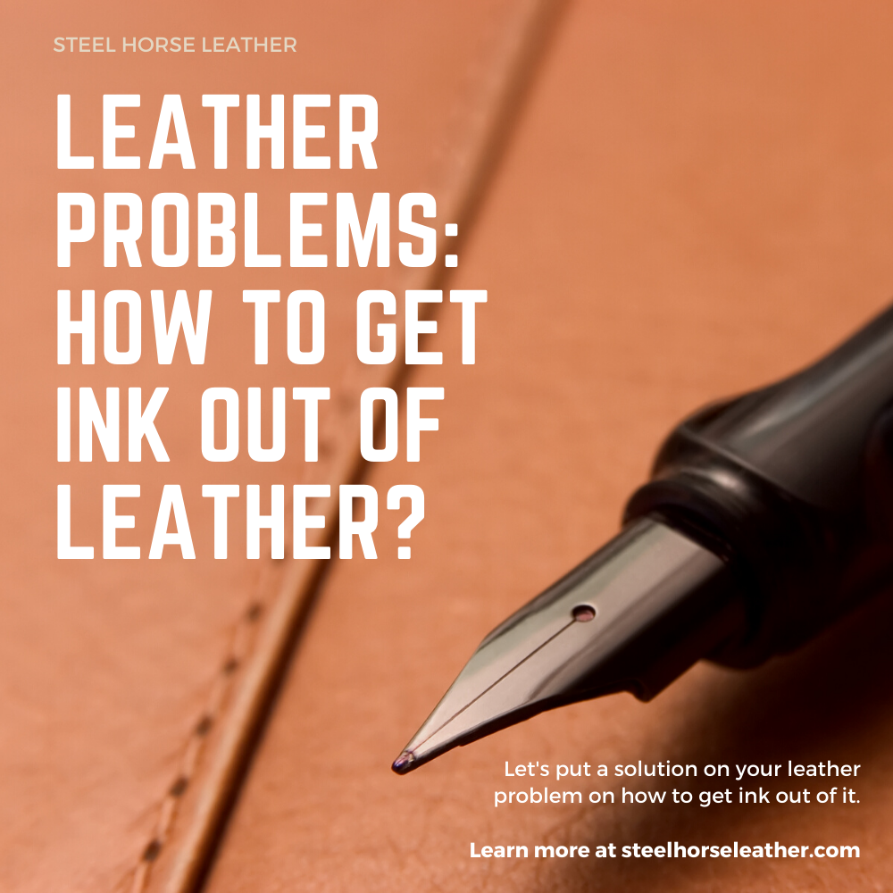 Leather Problems: How to Get Ink Out of Leather?