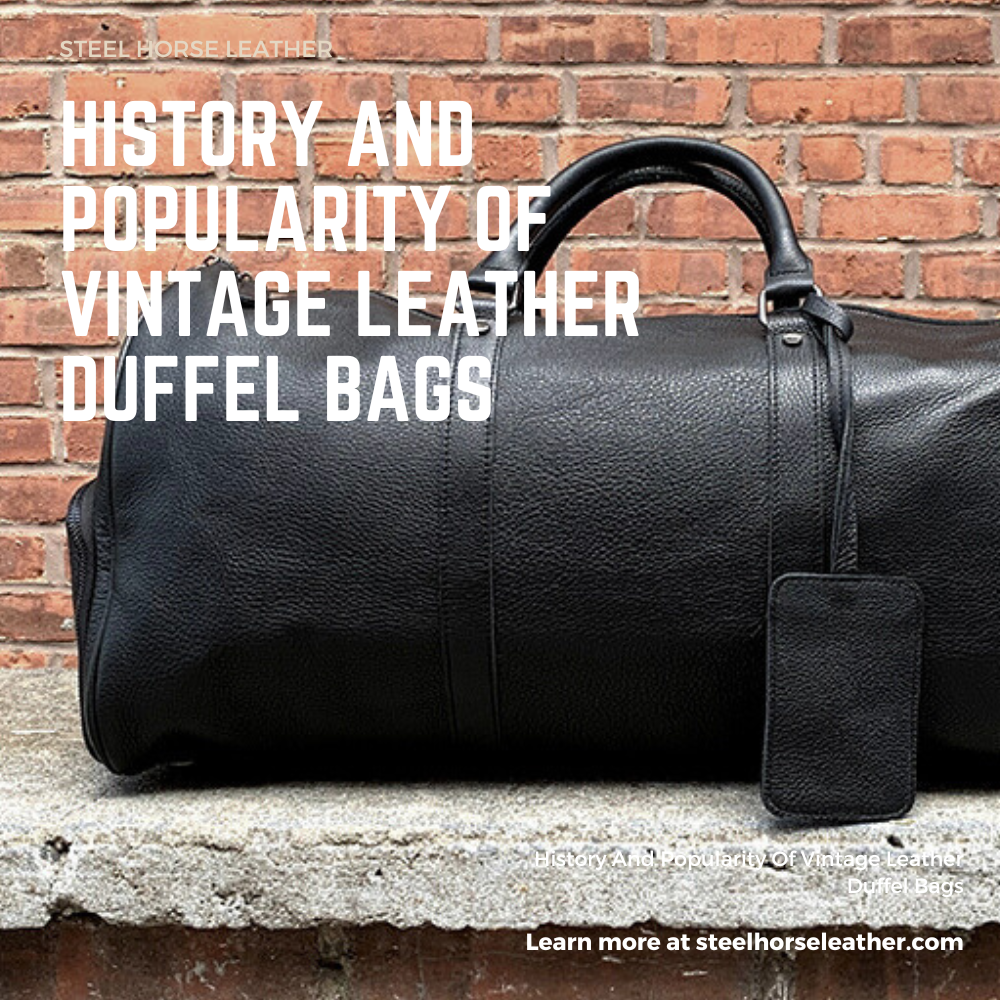History And Popularity Of Vintage Leather Duffel Bags