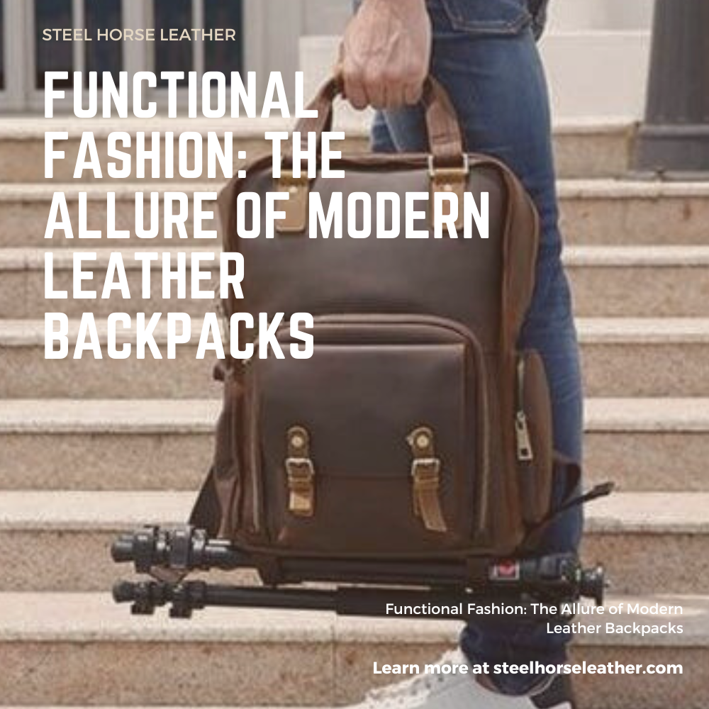 Functional Fashion The Allure of Modern Leather Backpacks