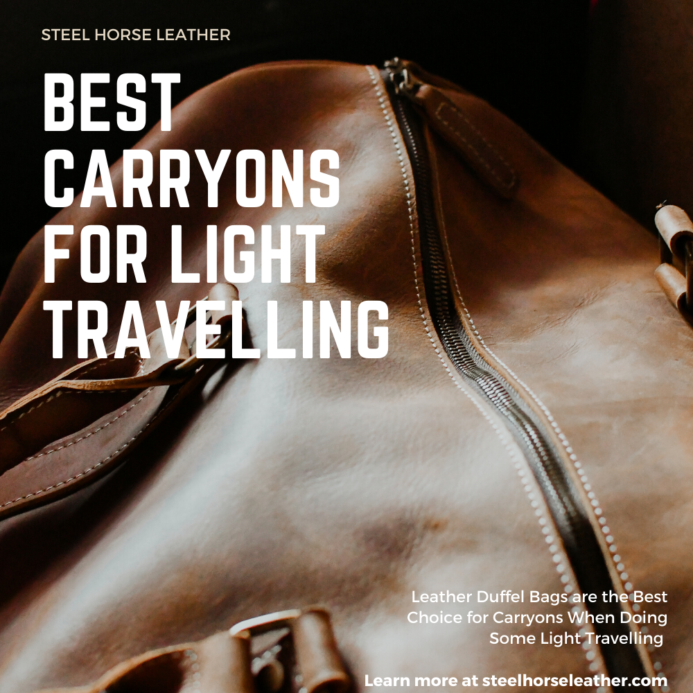 Leather Duffel Bags are the Best Choice for Carryons When Doing Some Light Travelling