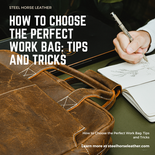 How to Choose the Perfect Work Bag: Tips and Tricks