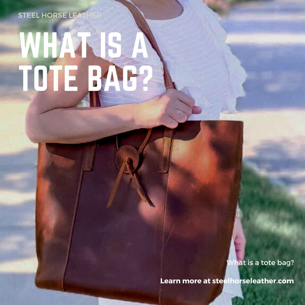 What is a Tote Bag Steel Horse Leather