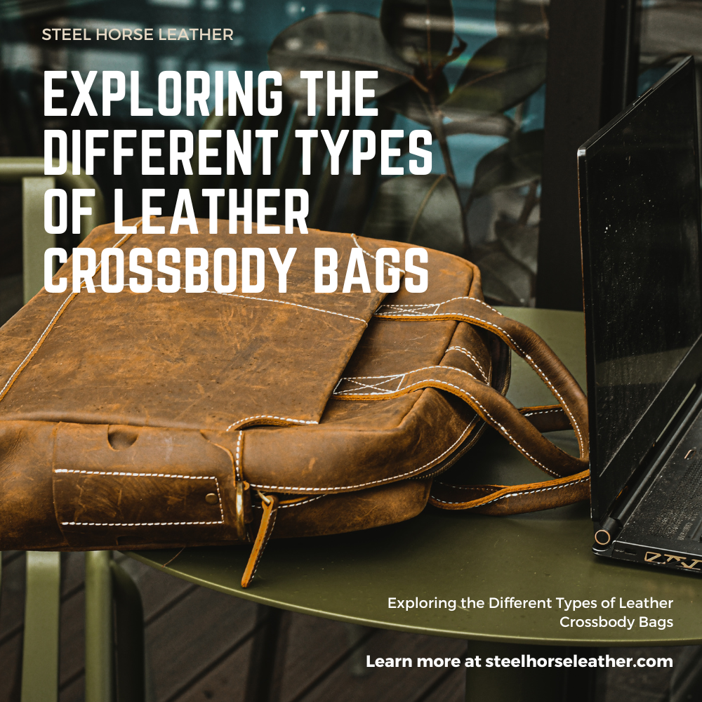 Exploring the Different Types of Leather Crossbody Bags