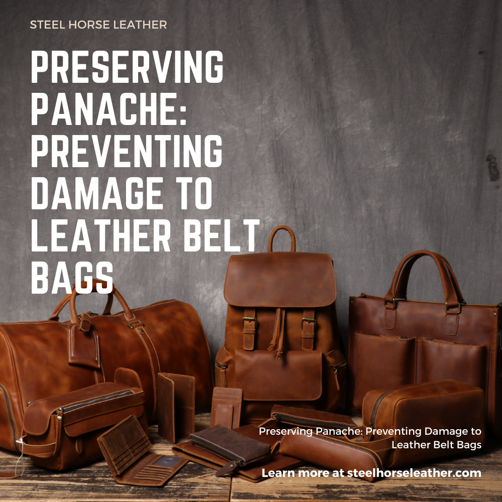 Preserving Panache: Preventing Damage to Leather Belt Bags