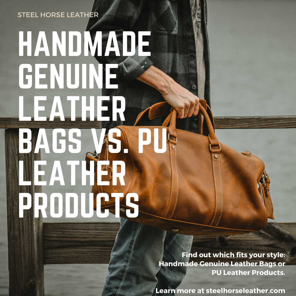 Handmade Genuine Leather Bags vs. PU Leather Products