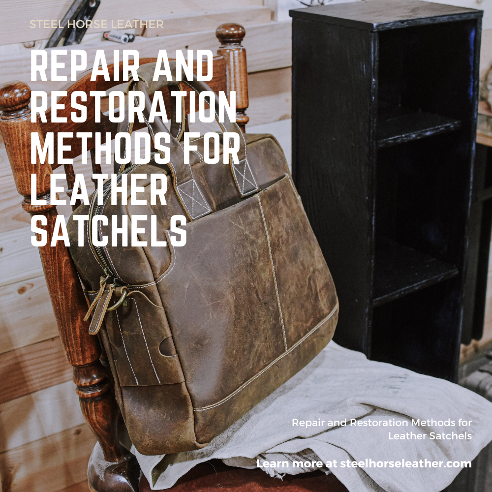 Repair and Restoration Methods for Leather Satchels