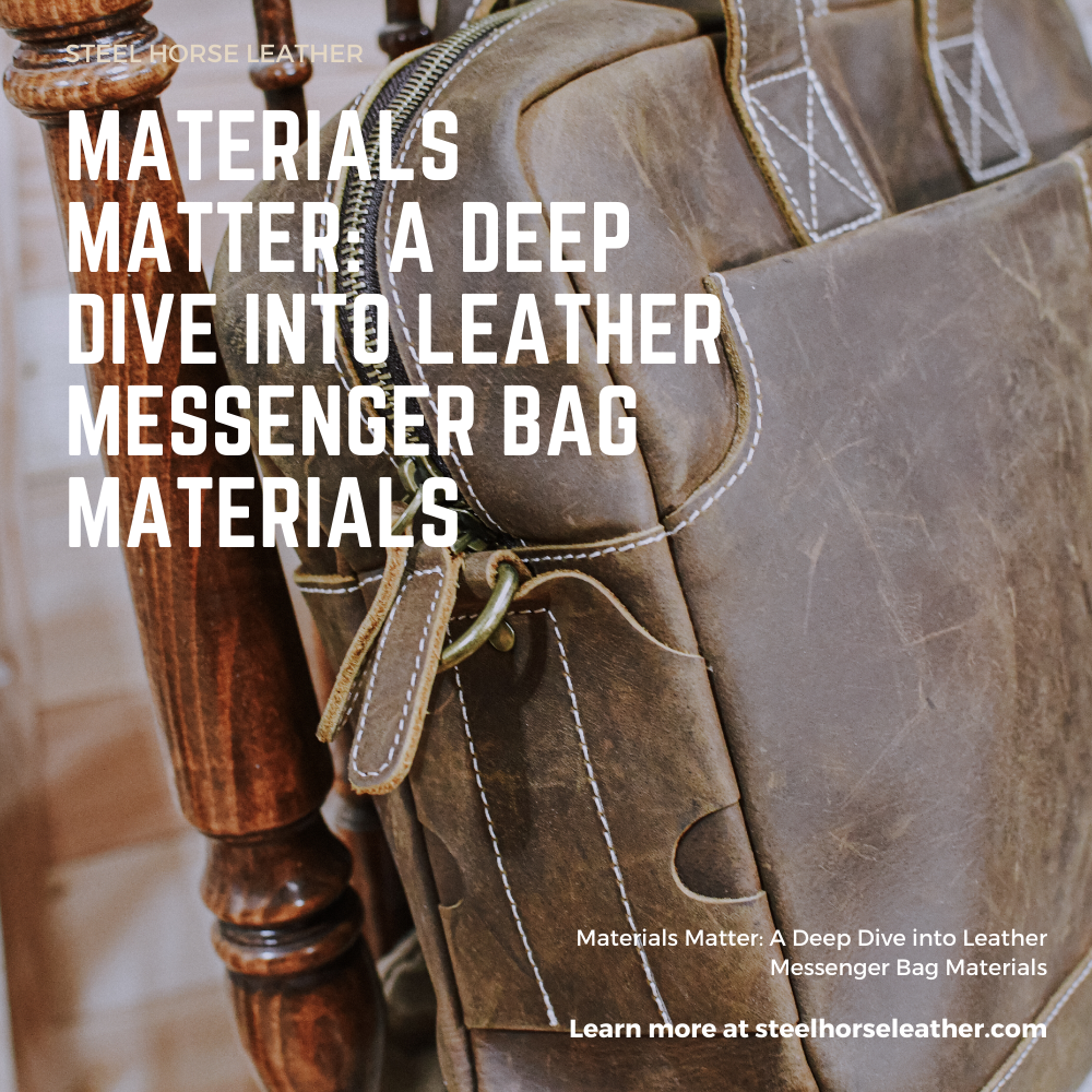 Materials Matter: A Deep Dive into  Leather Messenger Bag Materials