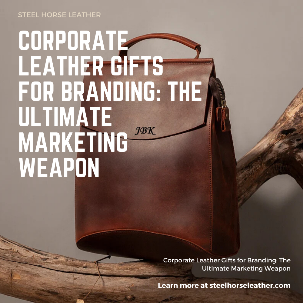 Corporate Leather Gifts for Branding: The Ultimate Marketing Weapon