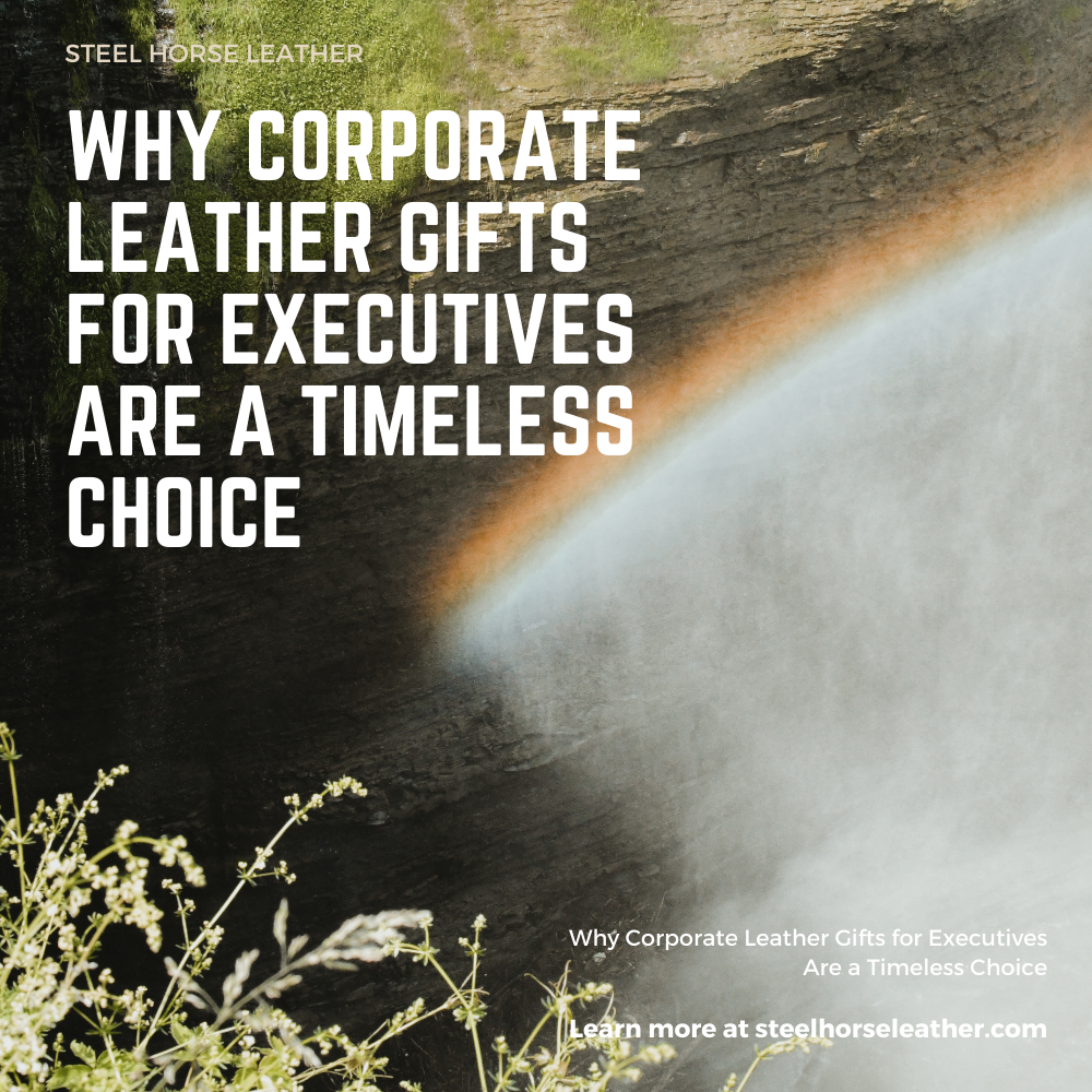 Why Corporate Leather Gifts for Executives Are a Timeless Choice