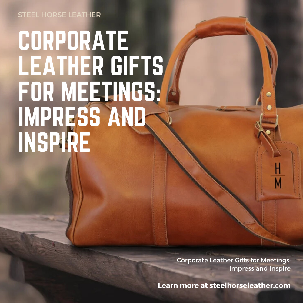 Corporate Leather Gifts for Meetings: Impress and Inspire