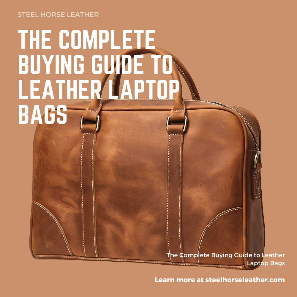 The Complete Buying Guide to Leather Laptop Bags