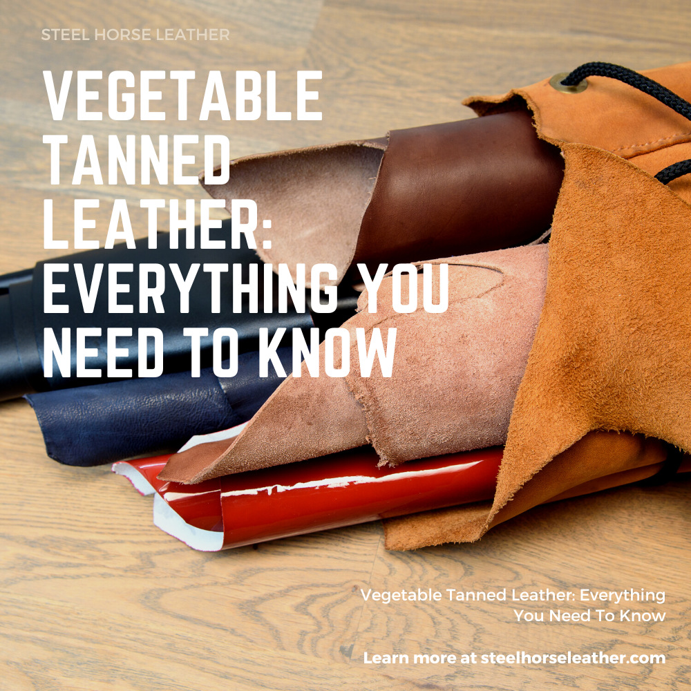 Vegetable Tanned Leather: Everything You Need To Know