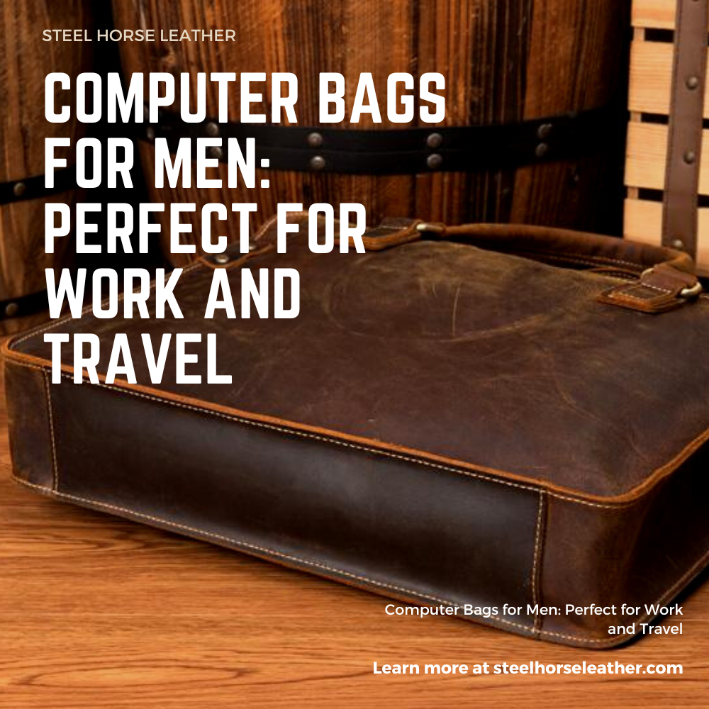 Computer Bags for Men: Perfect for Work and Travel