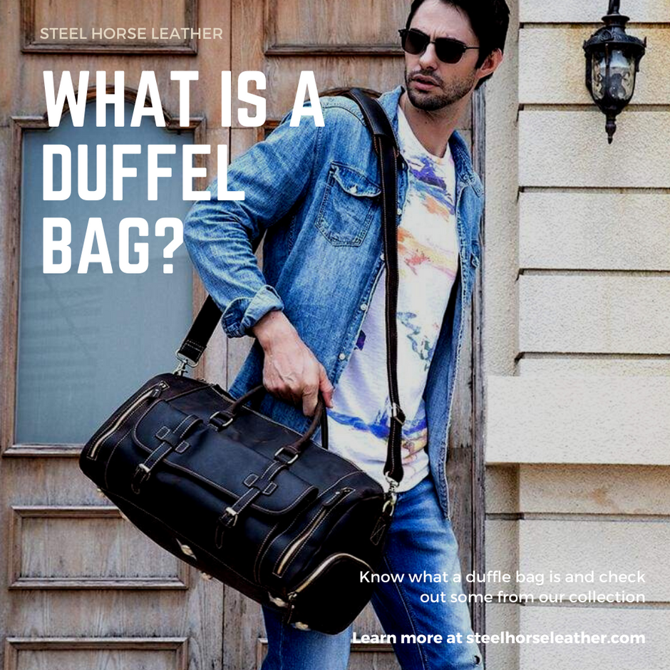 What Is A Duffel Bag What is a Duffle Bag Steel Horse Leather