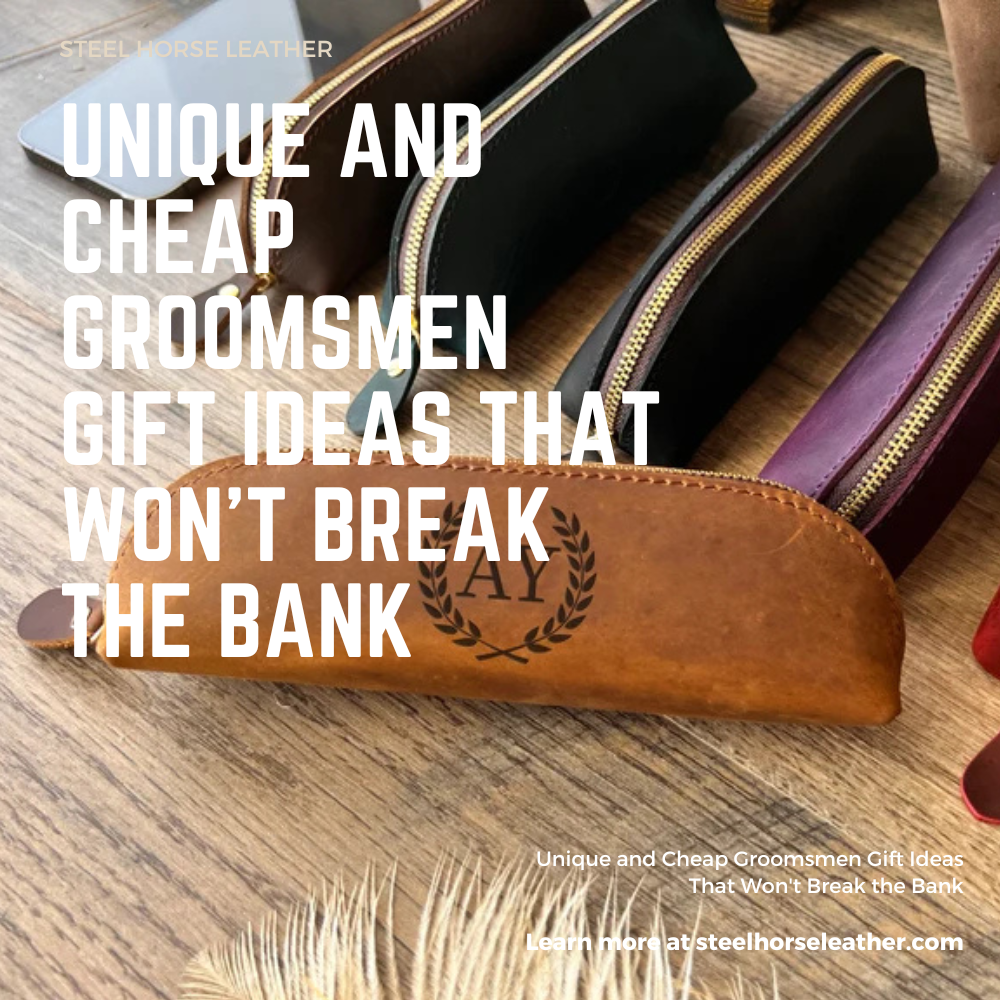 Unique and Cheap Groomsmen Gift Ideas That Won't Break the Bank