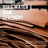 Does Water Ruin Leather?