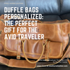 Duffle Bags Personalized: The Perfect Gift for the Avid Traveler