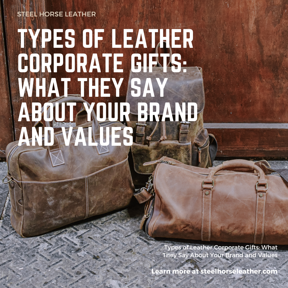 Types of Leather Corporate Gifts: What They Say About Your Brand and Values
