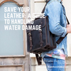 Save Your Leather: A Guide to Handling Water Damage