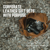 Corporate Leather Gift Sets with Purpose