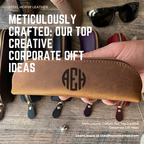 Meticulously Crafted: Our Top Creative Corporate Gift Ideas
