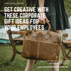 Get Creative with These Corporate Gift Ideas for Your Employees