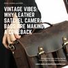 Vintage Vibes: Why Leather Satchel Camera Bags Are Making a Comeback