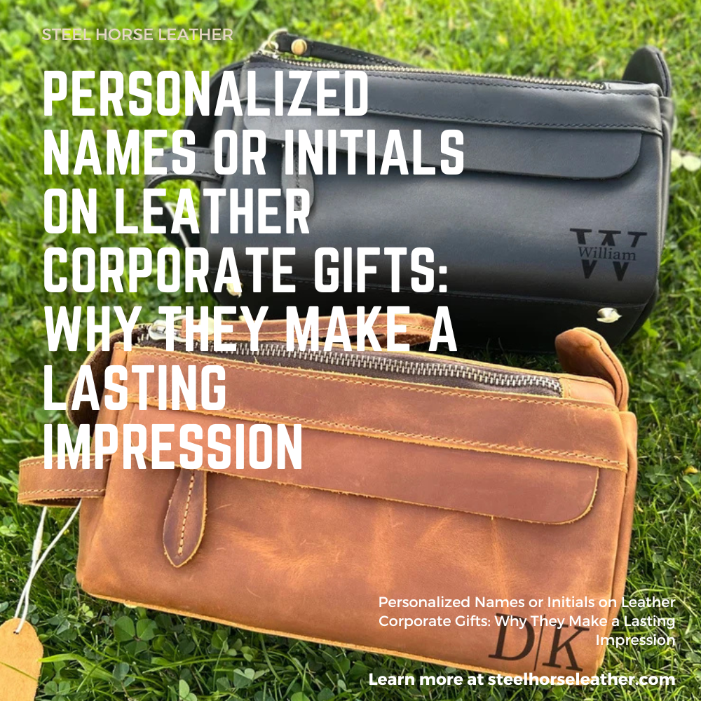 Personalized Names or Initials on Leather Corporate Gifts: Why They Make a Lasting Impression