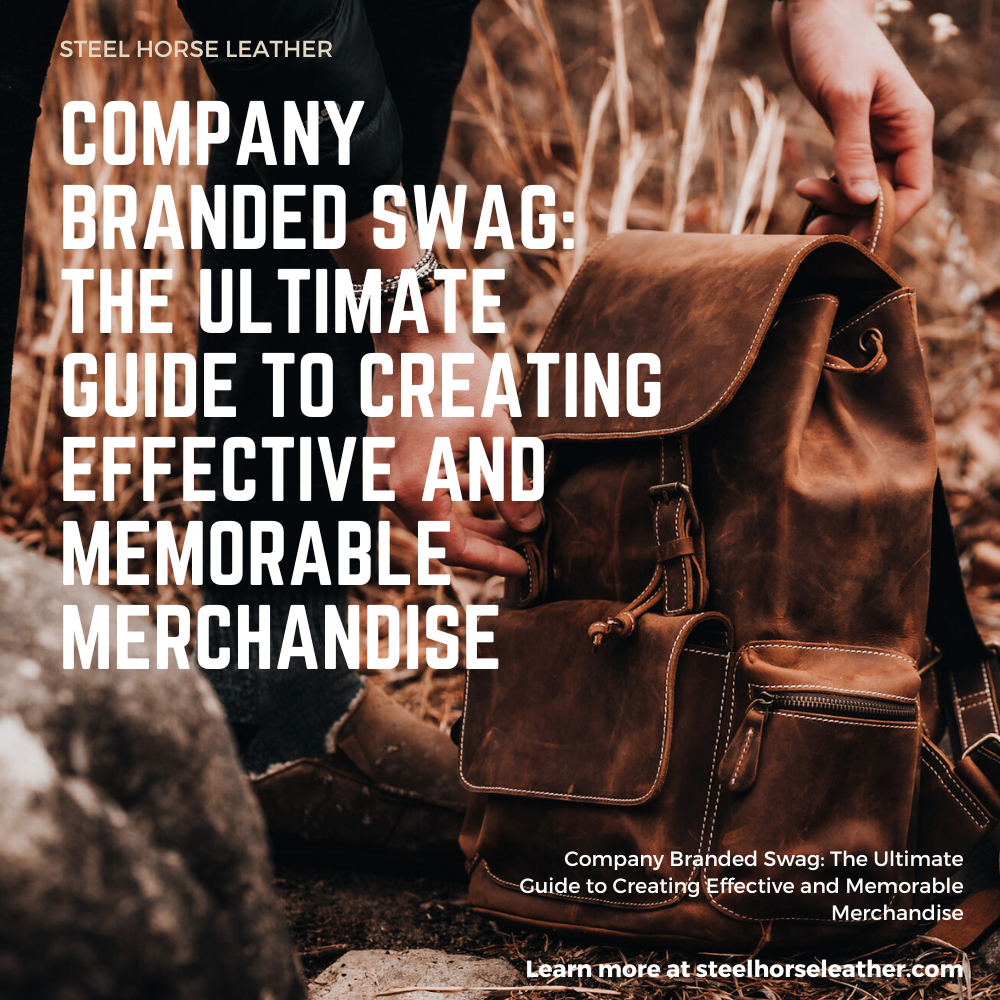 Company Branded Swag: The Ultimate Guide to Creating Effective and Memorable Merchandise