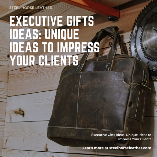 Executive Gifts Ideas: Unique Ideas to Impress Your Clients