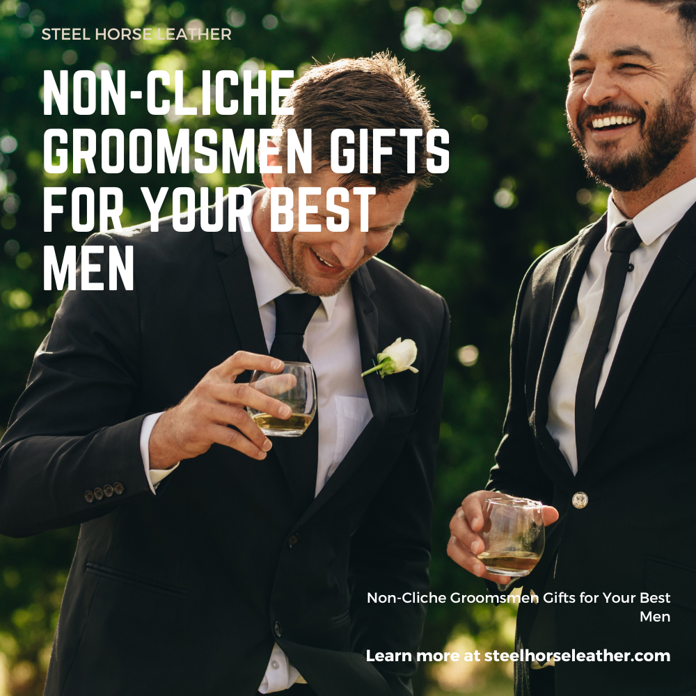 Non-Cliche Groomsmen Gifts for Your Best Men