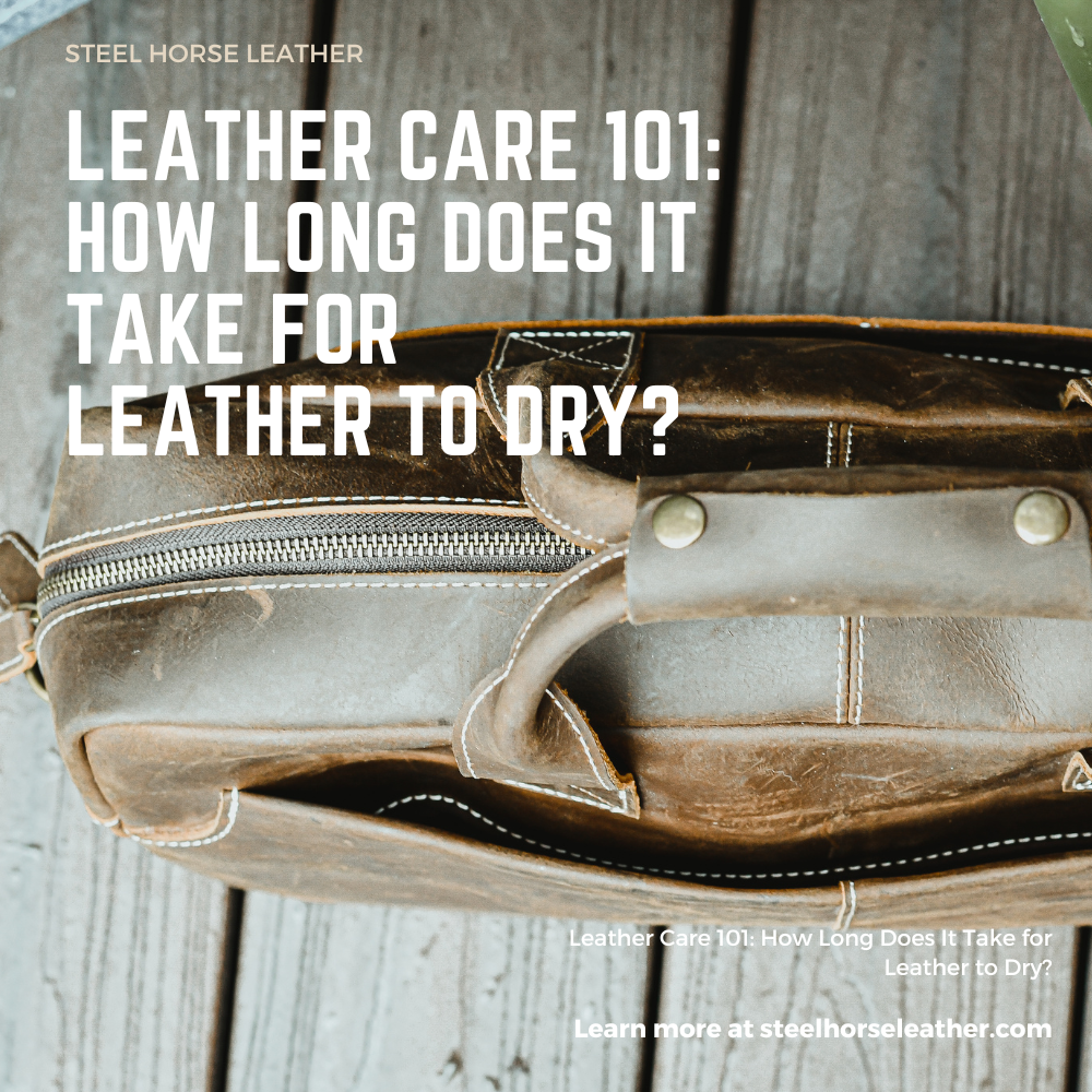 Leather Care 101: How Long Does It Take for Leather to Dry?