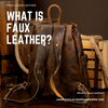 What is Faux Leather?