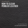 How To Clean Pebbled Leather