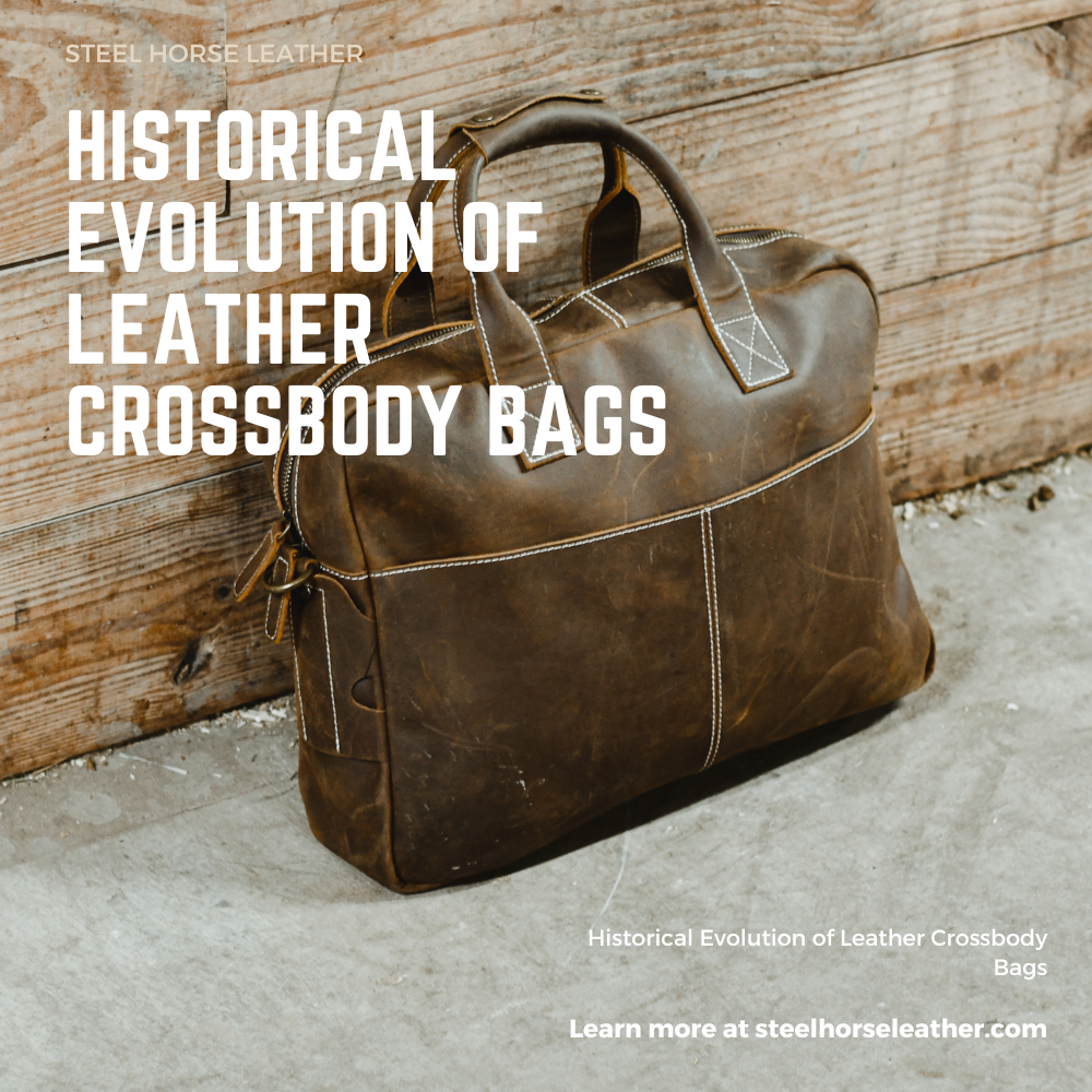 Historical Evolution of Leather Crossbody Bags