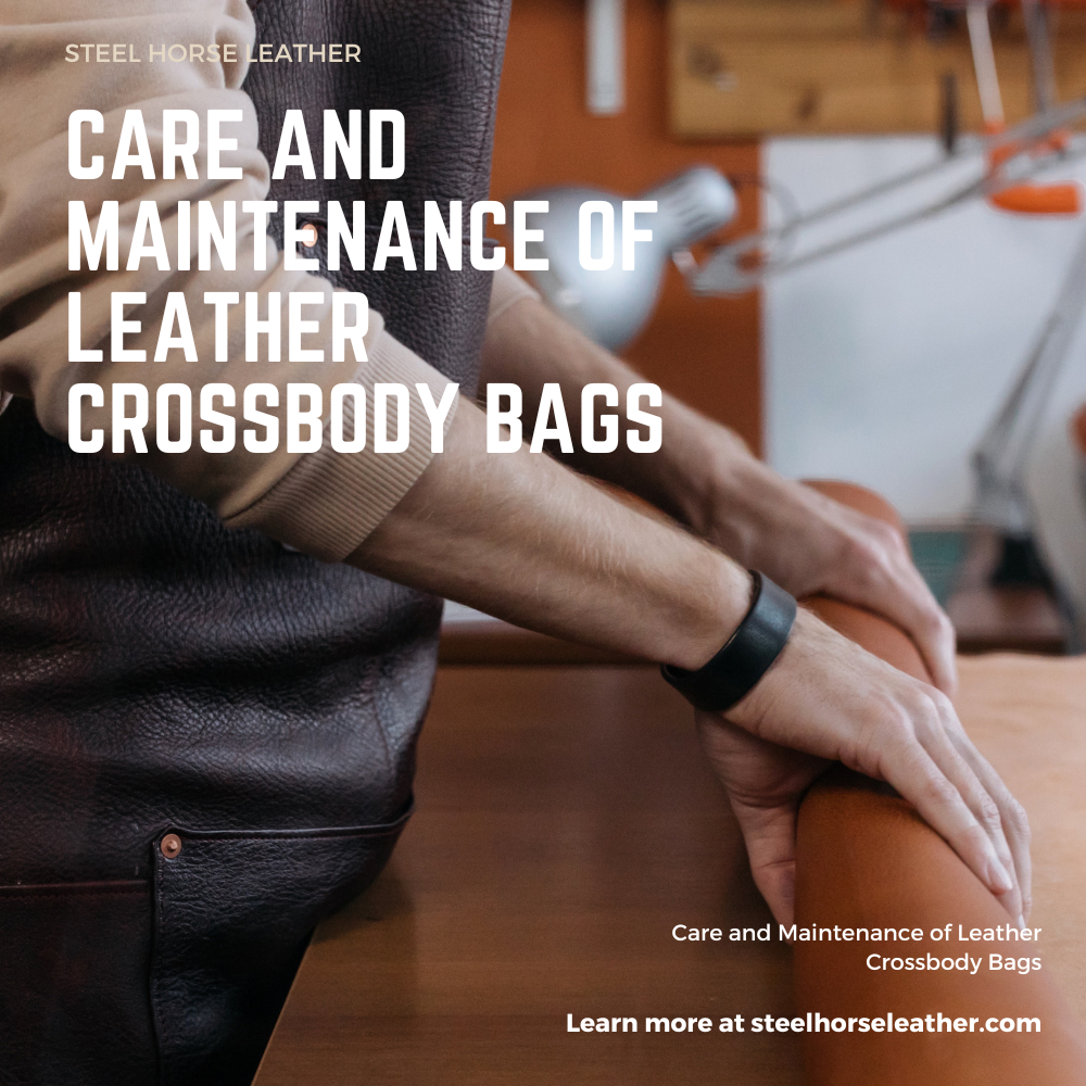 Care and Maintenance of Leather Crossbody Bags