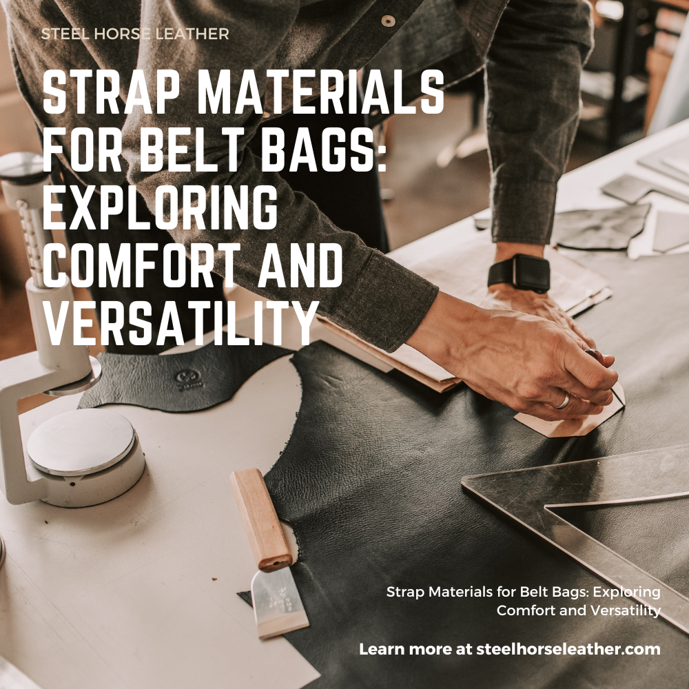 Strap Materials for Belt Bags: Exploring Comfort and Versatility