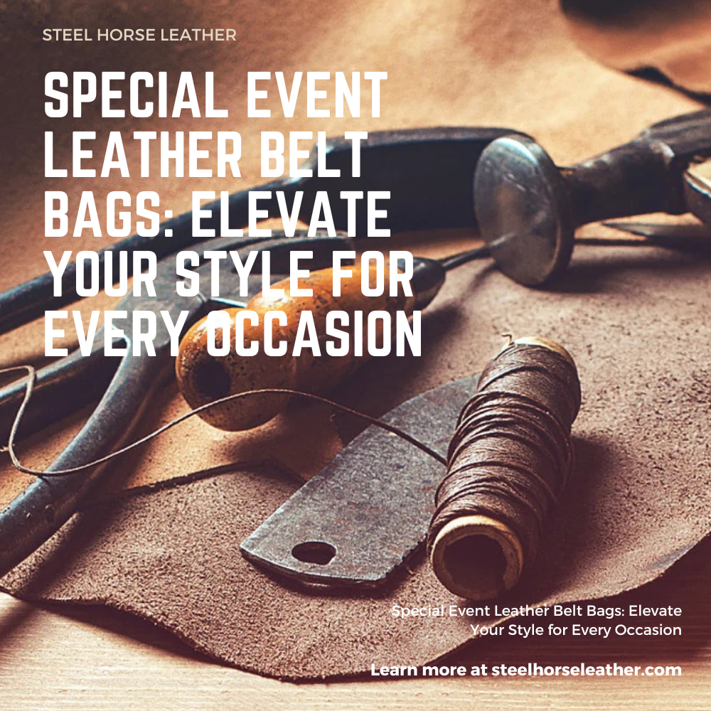 Special Event Leather Belt Bags: Elevate Your Style for Every Occasion