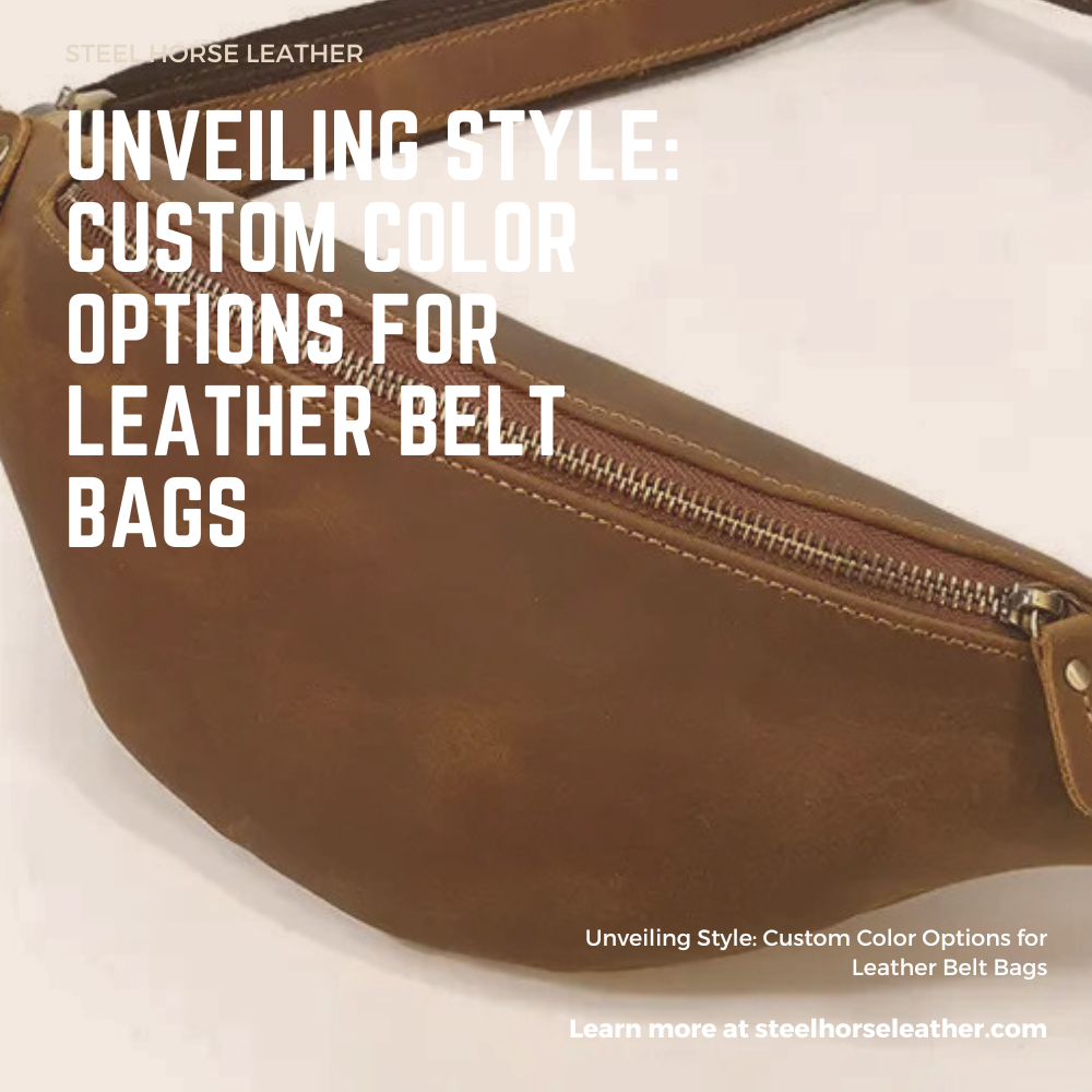 Unveiling Style: Custom Color Options for Leather Belt Bags