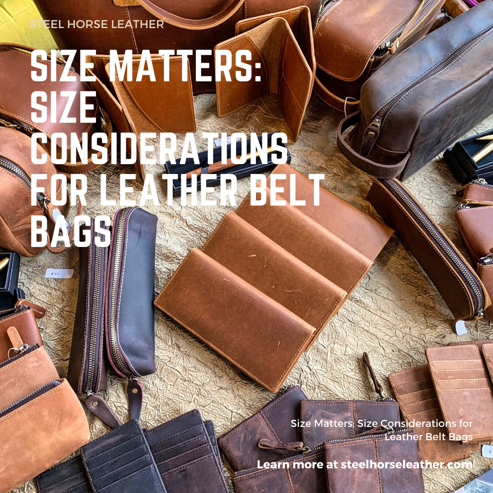 Size Matters: Size Considerations for Leather Belt Bags