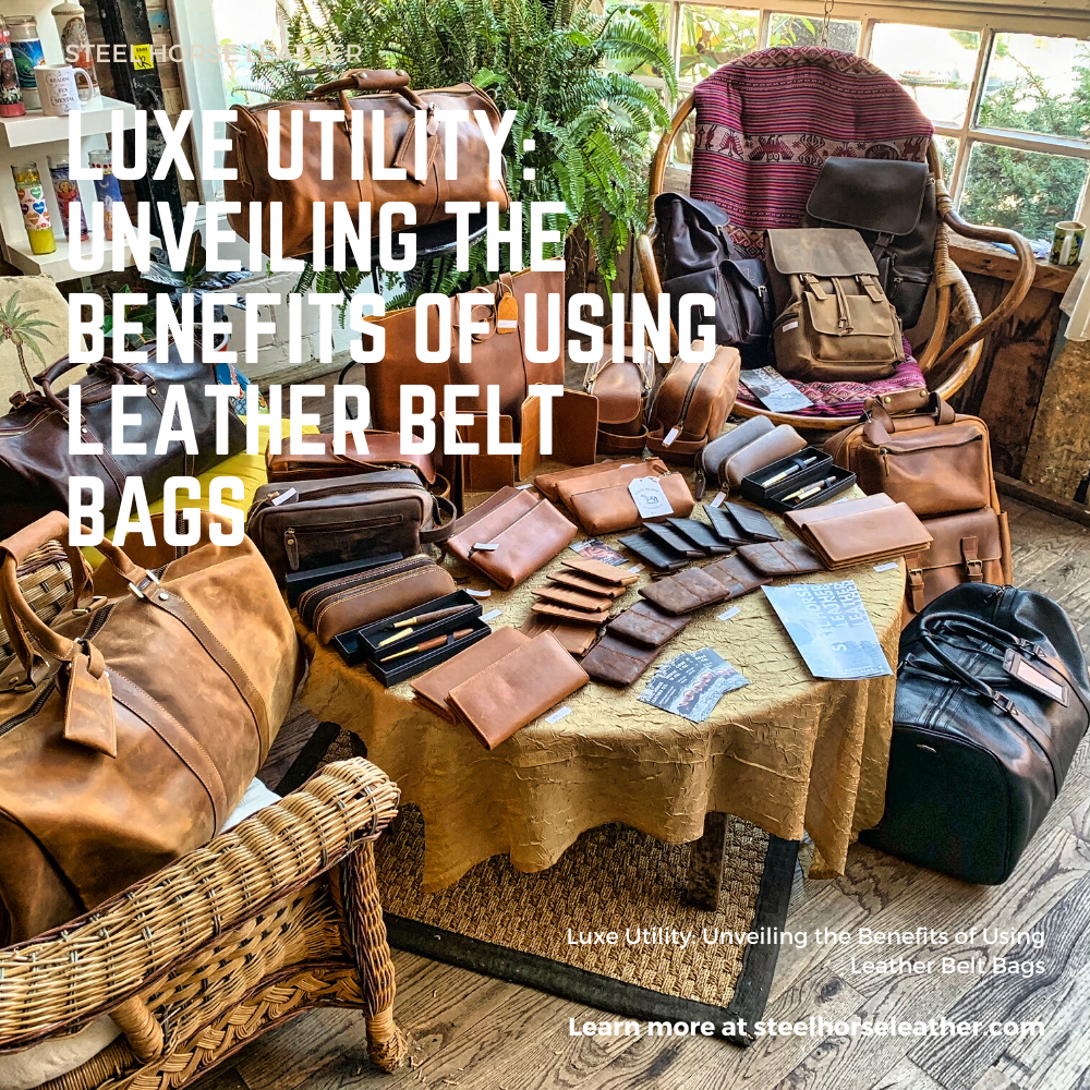 Luxe Utility: Unveiling the Benefits of Using Leather Belt Bags