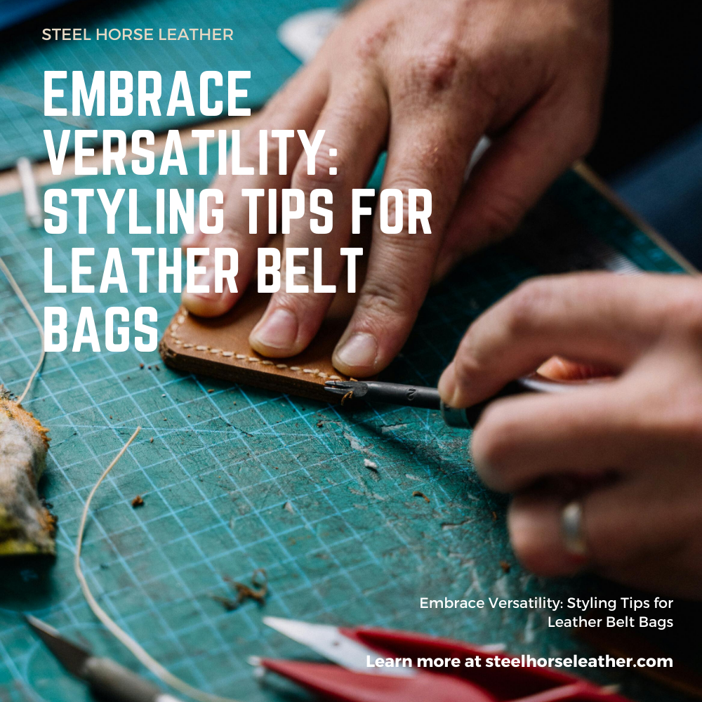 Embrace Versatility: Styling Tips for Leather Belt Bags