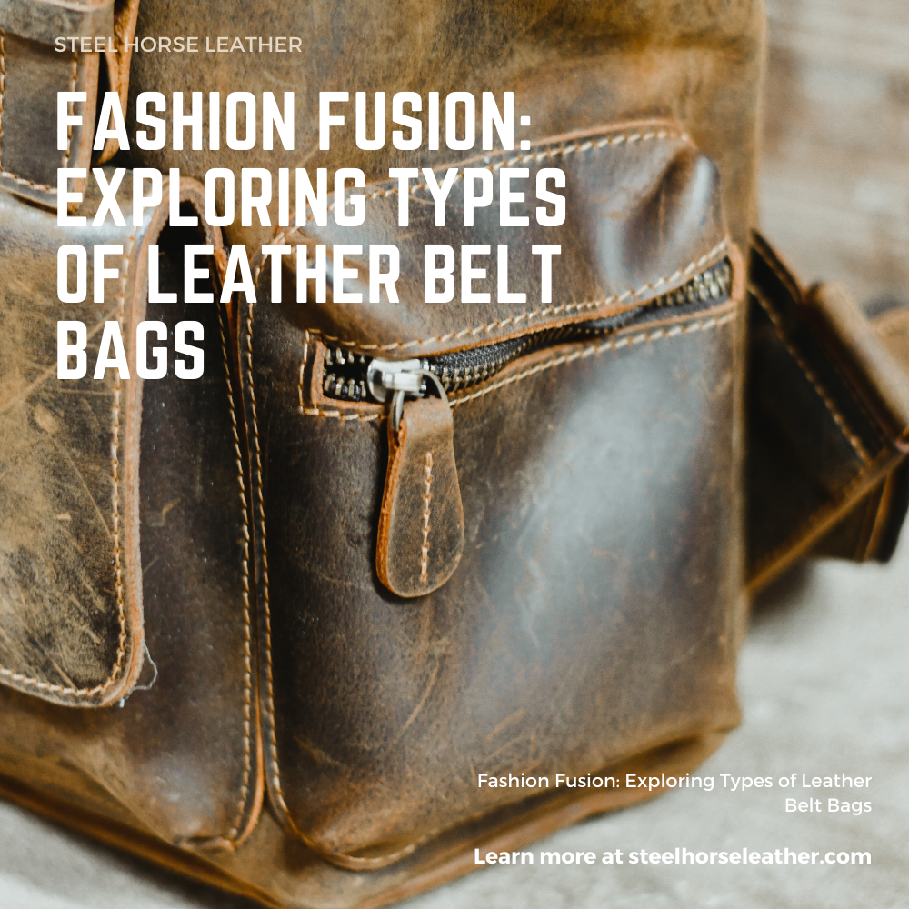 Fashion Fusion: Exploring Types of Leather Belt Bags